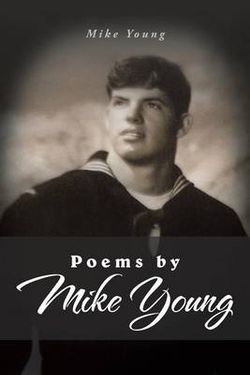 Poems by Mike Young Poems by Mike Young