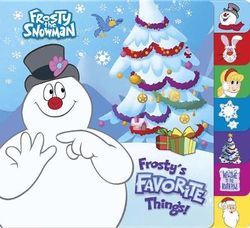 Frosty's Favorite Things! (Frosty the Snowman) Frosty's Favorite Things! (Frosty the Snowman)
