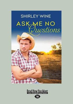 Ask Me No Questions Ask Me No Questions