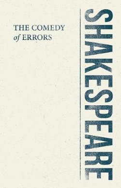 The Comedy of Errors The Comedy of Errors