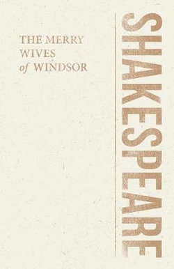 The Merry Wives of Windsor The Merry Wives of Windsor