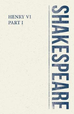 Henry VI, Part I Henry VI, Part I