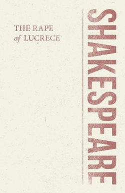 The Rape of Lucrece The Rape of Lucrece