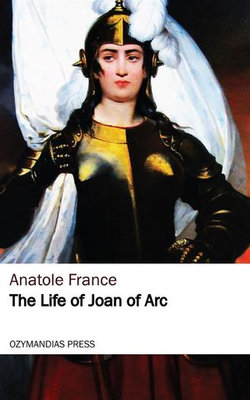 The Life of Joan of Arc The Life of Joan of Arc