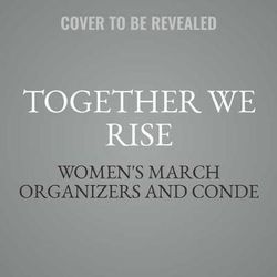 Together We Rise Together We Rise