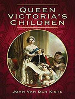 Queen Victoria's Children Queen Victoria's Children