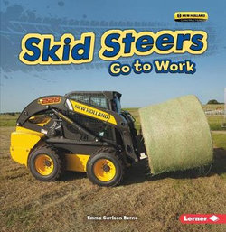 Skid Steers Go to Work Skid Steers Go to Work