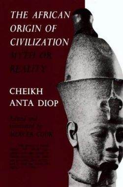 African Origin of Civilization African Origin of Civilization