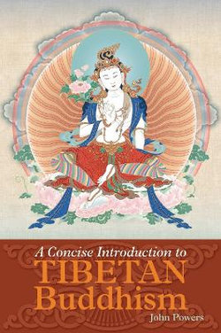 A Concise Introduction to Tibetan Buddhism A Concise Introduction to Tibetan Buddhism
