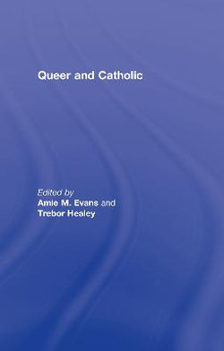 Queer and Catholic Queer and Catholic