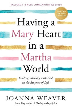 Having a Mary Heart in a Martha World Having a Mary Heart in a Martha World