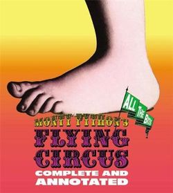 Monty Python's Flying Circus: Complete And Annotated...All The Bits Monty Python's Flying Circus: Complete And Annotated...All The Bits