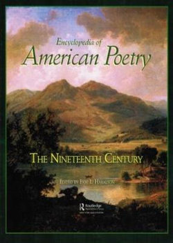 Encyclopedia of American Poetry: The Nineteenth Century Encyclopedia of American Poetry: The Nineteenth Century