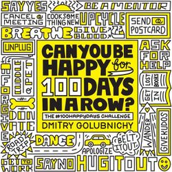 Can You Be Happy for 100 Days in a Row? Can You Be Happy for 100 Days in a Row?
