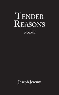 Tender Reasons Poems Tender Reasons Poems