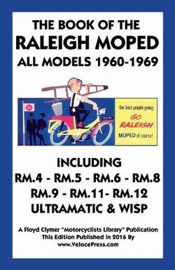 Book of the Raleigh Moped All Models 1960- Book of the Raleigh Moped All Models 1960-