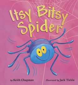 Itsy Bitsy Spider Itsy Bitsy Spider