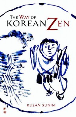 The Way of Korean Zen The Way of Korean Zen