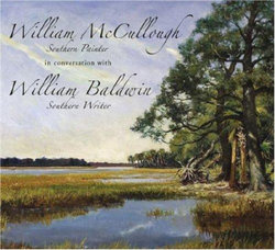 William Mccullough, Southern Painter, in Conversation with William Baldwin, Southern Writer William Mccullough, Southern Painter, in Conversation with William Baldwin, Southern Writer