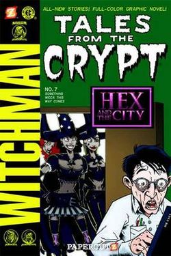 Tales from the Crypt #7: Something Wicca This Way Comes Tales from the Crypt #7: Something Wicca This Way Comes