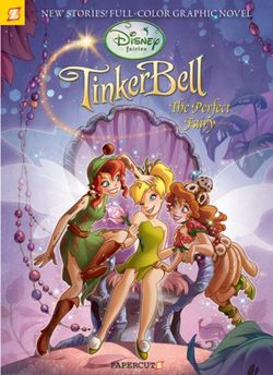 Tinker Bell, the Perfect Fairy Tinker Bell, the Perfect Fairy
