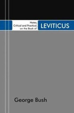Notes, Critical and Practical, on the Book of Leviticus Notes, Critical and Practical, on the Book of Leviticus