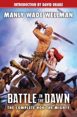 Battle in the Dawn: The Complete Hok the Mighty Battle in the Dawn: The Complete Hok the Mighty