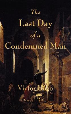 The Last Day of a Condemned Man The Last Day of a Condemned Man