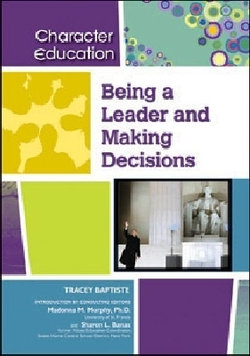 Being a Leader and Making Decisions Being a Leader and Making Decisions