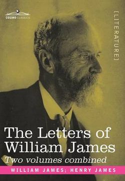 The Letters of William James The Letters of William James