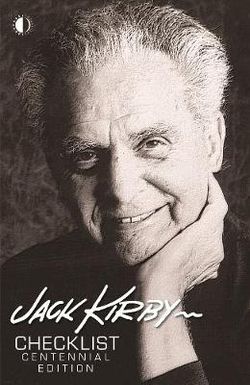 Jack Kirby Checklist: Centennial Edition Jack Kirby Checklist: Centennial Edition