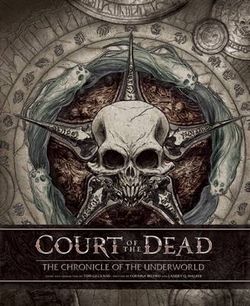 Court of the Dead: the Chronicle of the Underworld Court of the Dead: the Chronicle of the Underworld