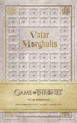 Game of Thrones: Valar Morghulis Hardcover Ruled Journal Game of Thrones: Valar Morghulis Hardcover Ruled Journal