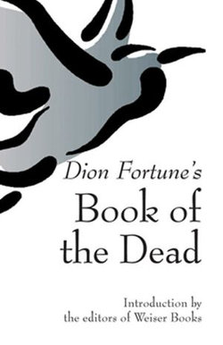 Dion Fortune's Book of the Dead Dion Fortune's Book of the Dead