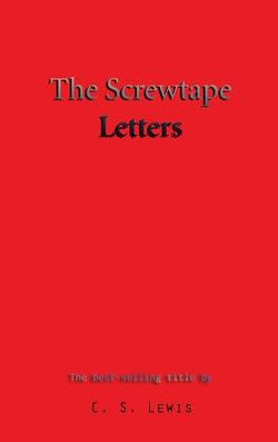The Screwtape Letters The Screwtape Letters