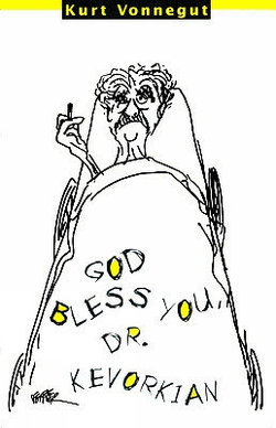 God Bless You, Dr. Kevorkian God Bless You, Dr. Kevorkian
