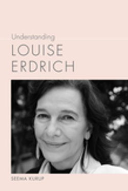 Understanding Louise Erdrich Understanding Louise Erdrich
