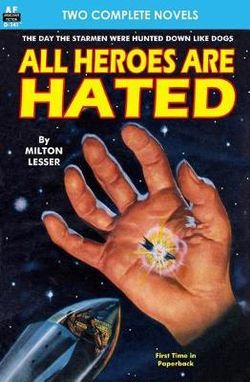 All Heroes Are Hated and and the Stars Remain All Heroes Are Hated and and the Stars Remain