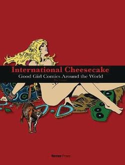 International Cheesecake: Good Girl Comics Around the World International Cheesecake: Good Girl Comics Around the World
