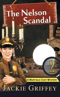 The Nelson Scandal (A Maryvale Cozy Mystery, Book 2) The Nelson Scandal (A Maryvale Cozy Mystery, Book 2)