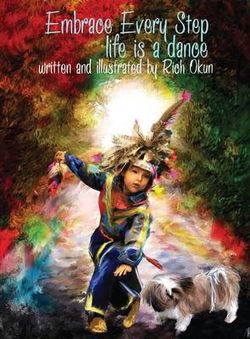 Embrace Every Step---Life Is a Dance . . . Embrace Every Step---Life Is a Dance . . .