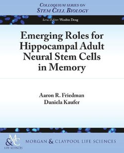 Emerging Roles for Hippocampal Adult Neural Stem Cells in Memory Emerging Roles for Hippocampal Adult Neural Stem Cells in Memory