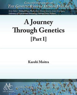 A Journey Through Genetics, Part I A Journey Through Genetics, Part I