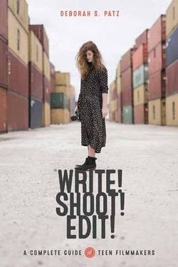 Write! Shoot! Edit! Write! Shoot! Edit!
