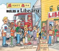 Mighty Mike Builds a Library Mighty Mike Builds a Library