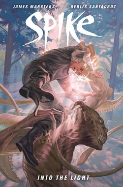 Spike: Into The Light Spike: Into The Light