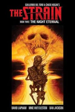 The Strain Book Three: the Night Eternal The Strain Book Three: the Night Eternal