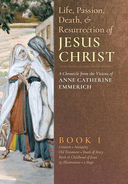The Life, Passion, Death and Resurrection of Jesus Christ The Life, Passion, Death and Resurrection of Jesus Christ