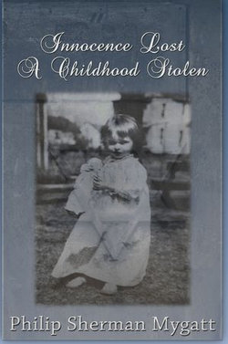 Innocence Lost - A Childhood Stolen Innocence Lost - A Childhood Stolen