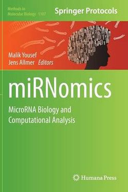 miRNomics: MicroRNA Biology and Computational Analysis miRNomics: MicroRNA Biology and Computational Analysis